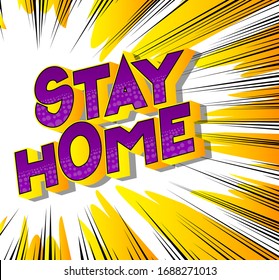 Stay Home - Vector ilustró la frase estilo libro de historietas con burbuja de habla.