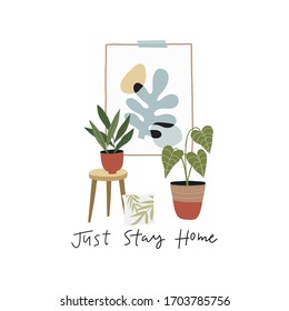 Stay Home - vector illustration in flat style. Quarantine, stay at home vector print with Home plants. Hand drawn Abstract minimalism poster in modern style. 