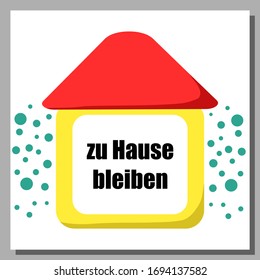 Stay home vector illustration and motivational quote to ask people to stay home to prevent the spread of The Corona Virus. German inspirational phrase. Flat isolated vector elements. EPS10 vector.