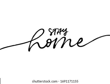 Stay home vector lettering for self quarantine times. Protection or measure from coronavirus, COVID 19. Modern calligraphy phrase for home decor, kids rooms, pillows, posters etc. Isolated on white.