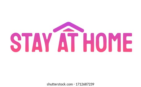 Stay at home vector lettering. Text under the house roof. Pink - purple colour.