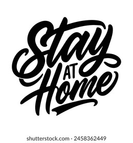 stay at home vector text lettering black handwritten logo on white