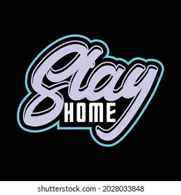Stay Home, la tipografía vectorial sobre fondo negro, se puede usar para imprimir camisetas, sombreros, sudaderas, etc