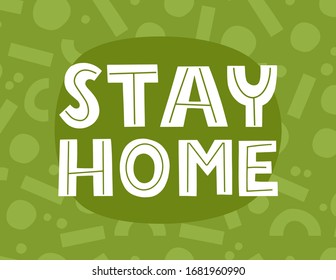 Stay home. Vector typography poster. Coronavirus pandemic self isolation, health care, protection. Hand drawn illustration