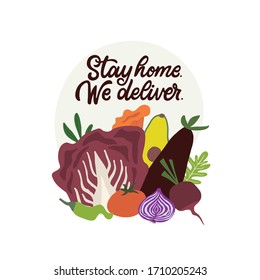 Stay home. We deliver. Hand lettered typography quote for a grocery food delivery service. Vector illustration