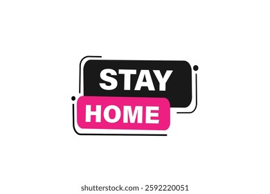 stay home, for websites, application Design, Element, learn, stay, template, top scorer, design, level, sign, speech, bubble  banner, modern, symbol, click. 
