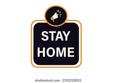 stay home, for websites, application Design, Element, learn, stay, template, top scorer, design, level, sign, speech, bubble  banner, modern, symbol, click. 
