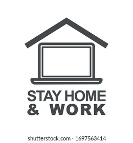 Stay Home and Work icon. Staying at home during a pandemic print. Home Quarantine illustration.