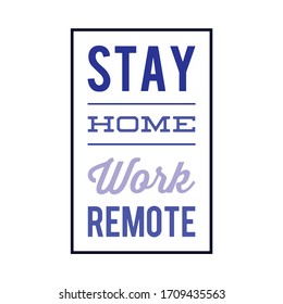 Stay home and work remote - Lettering typography poster with text for self quarine times. Hand letter script motivation sign catch word art design. Vintage style monochrome illustration.