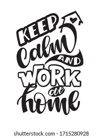 Stay home, work at home slogan - lettering typography poster with text for self quarine time. Hand drawn motivation card design. Vintage style. Vector illustration