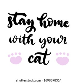 Stay home with your cat lettering for concept design. Typography vector illustration. Pandemic risk, quarantine. Stop coronavirus outbreak. Coronados virus prevention poster.