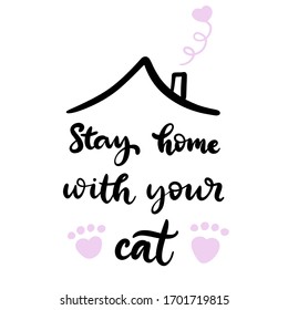 Stay home with your cat lettering for concept design. Typography vector illustration. Pandemic risk, quarantine. Stop coronavirus outbreak. Coronados virus prevention poster.