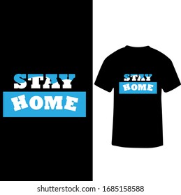 Stay Home-Corona Virus T shirt Design Template Vector.