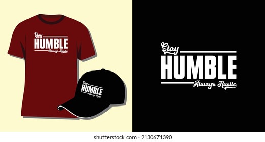 Stay Humble Always Hustle vector t-shirt design can also be used for hat screen printing