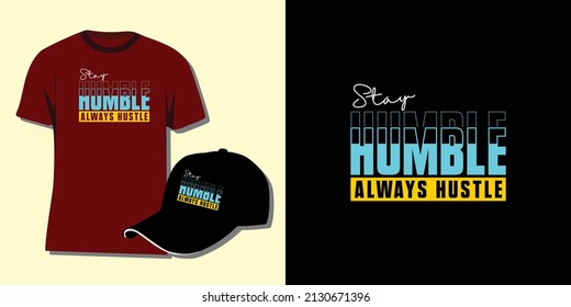 Stay Humble Always Hustle vector t-shirt design can also be used for hat screen printing