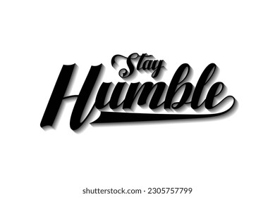 Stay Humble Black And White Text Effect