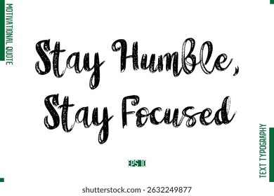 Mantenha-se humilde, mantenha-se focado Pincel Typescript Texto Motivacional Citação