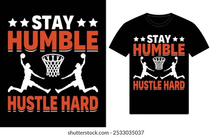 Stay humble hustle hard basketball t shirt design