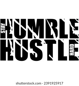 stay humble hustle hard black vector graphic design and cut file