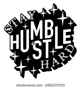 stay humble hustle hard black vector graphic design and cut file