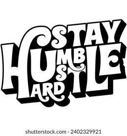 stay humble hustle hard black vector graphic design and cut file