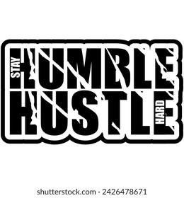 stay humble hustle hard black vector graphic design and cut file