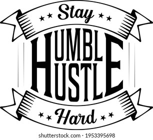 Stay Humble Hustle Hard Mom Typography Stock Vector (Royalty Free ...