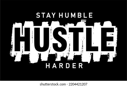 Stay Humble Hustle Harder Inspirational Quote T shirt Design Graphic Vector 