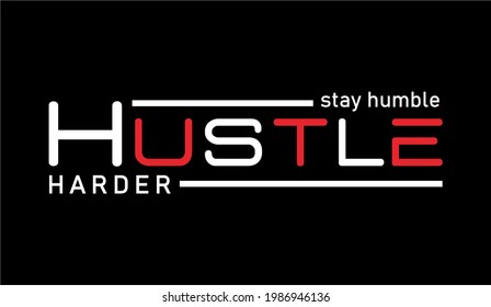 stay humble hustle harder quote typography t shirt design graphic vector 