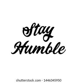 Stay Humble Lettering On White Background Stock Vector (Royalty Free ...