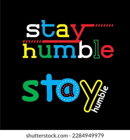 stay humble logo vector forever