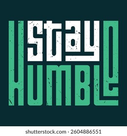 Stay Humble - Motivational Quote