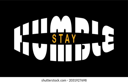 stay humble motivational quotes t shirt design graphic vector