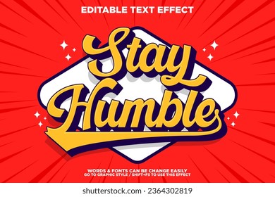 "Stay Humble" quotes poster. Editable text effect Retro 3d cartoon style premium vector