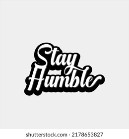 Stay Humble Script Funny Quote Text Stock Vector (Royalty Free ...