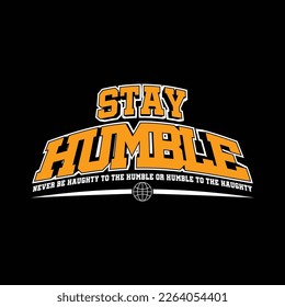 Stay Humble Streetwear Graphic Design 