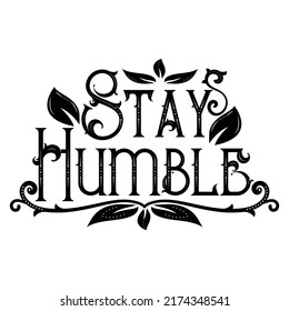 Bleiben Sie Humble T Shirt Design Vector