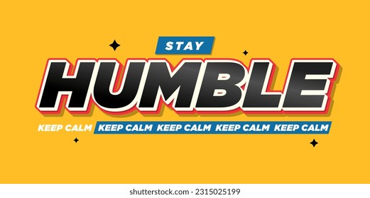 stay humble text effect for t shirt design