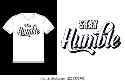 Stay humble typography motivational quotes T-shirt design template, Car Window Sticker, POD, cover, Isolated Black Background
