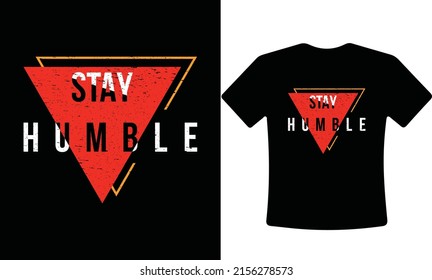Stay Humble typography motivational slogan print for t-shirts and etc. typography slogan graphic vector illustration