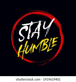 Stay humble typography for print t shirt

