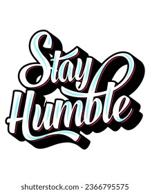 Stay Humble Typography TShirt Design
