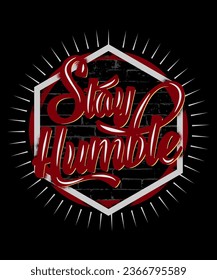 Stay Humble Typography TShirt Design
