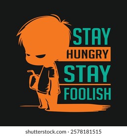 Stay Hungry Custom T-shirt Design 