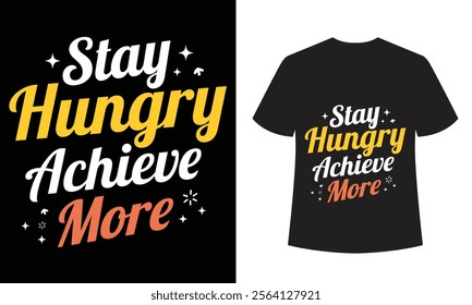 Stay Hungry, Stay Foolish: Motivational Typography Tee