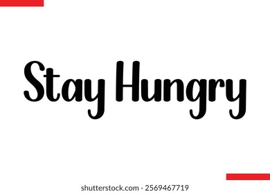 Stay Hungry style typography text