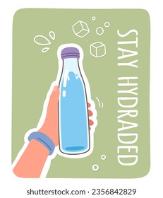 Afiche "Stay Hydrated" con botella de agua de cristal en la mano. Persona sujetando el frasco con agua fresca y bebida líquida. Estilo de vida sano, concepto hidratante ilustración vectorial plana pegatina motivacional