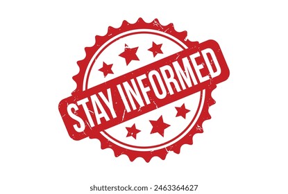 Stay Informed rubber grunge stamp seal vector