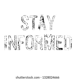 Stay Informed stamp on white background