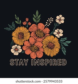 Stay Inspired Flowers Embroidery Graphic